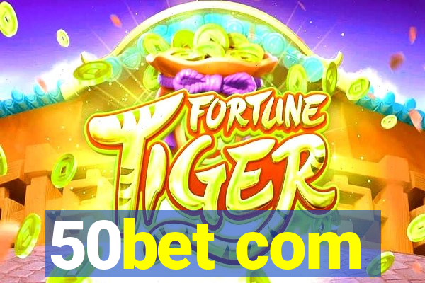 50bet com